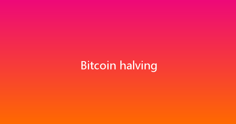 Bitcoin halving 