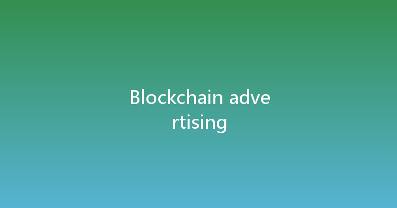 Blockchain advertising 