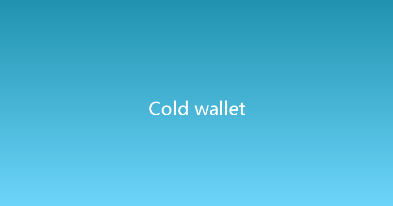 Cold wallet 