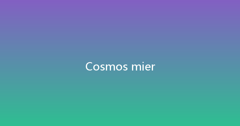 Cosmos mier 
