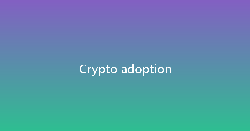Crypto adoption 