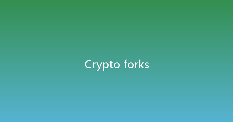 Crypto forks 