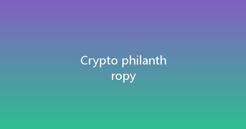 Crypto philanthropy 