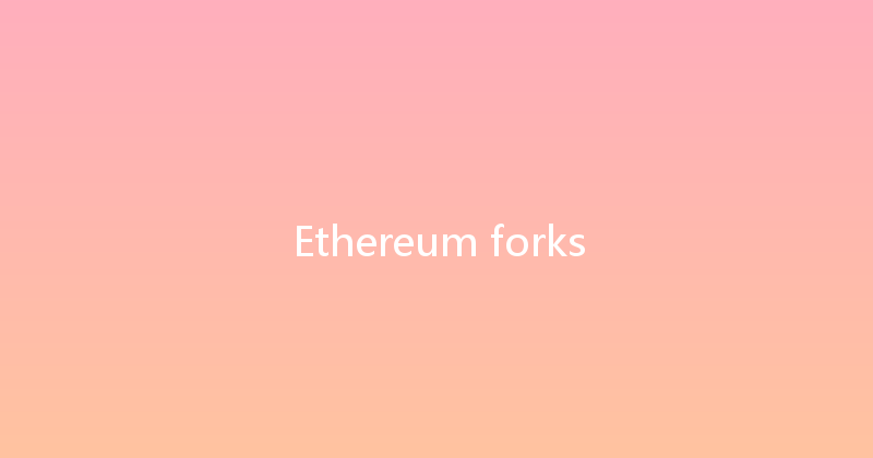 Ethereum forks 