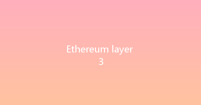 Ethereum layer 3 