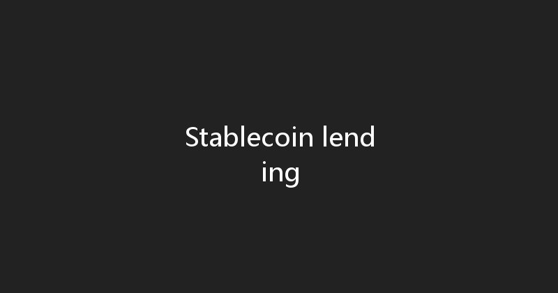 Stablecoin lending 