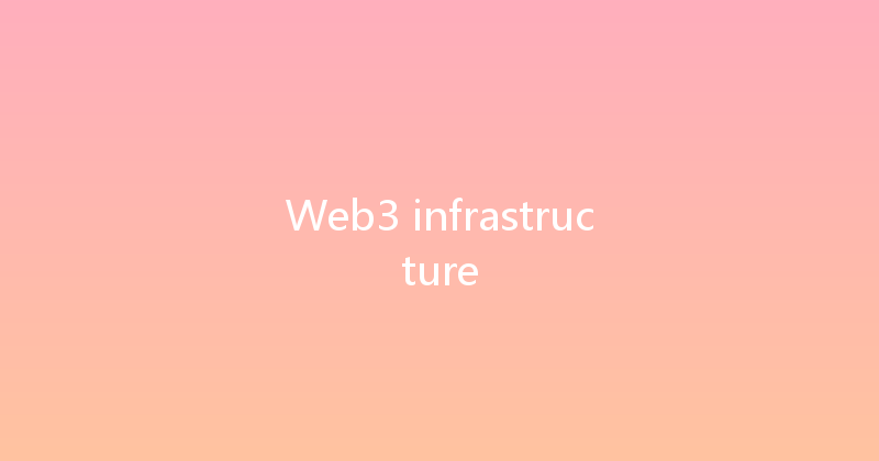 Web3 infrastructure 