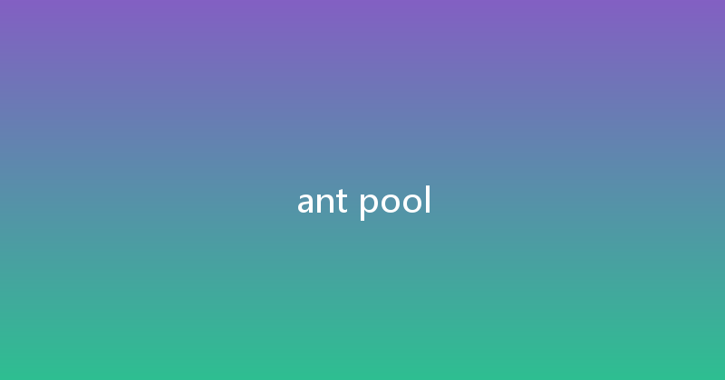 ant pool 