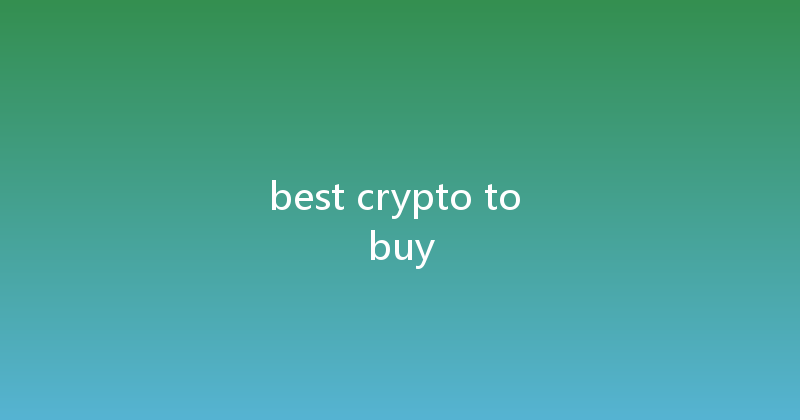 best crypto to buy 