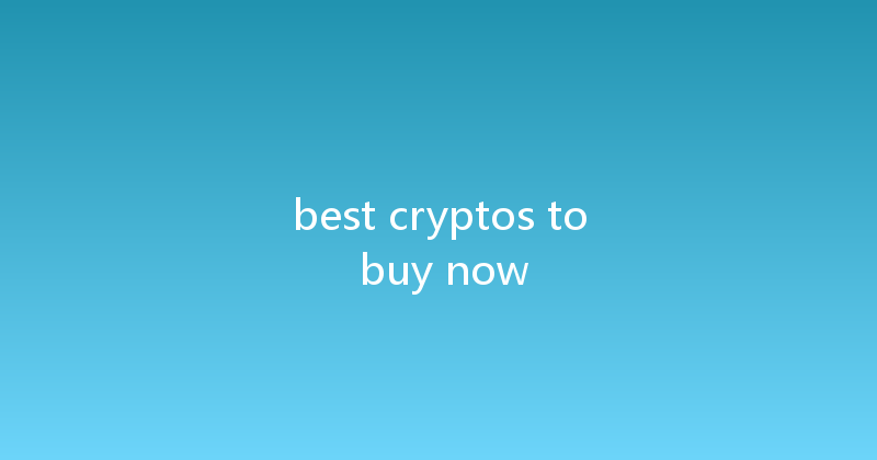 best cryptos to buy now 