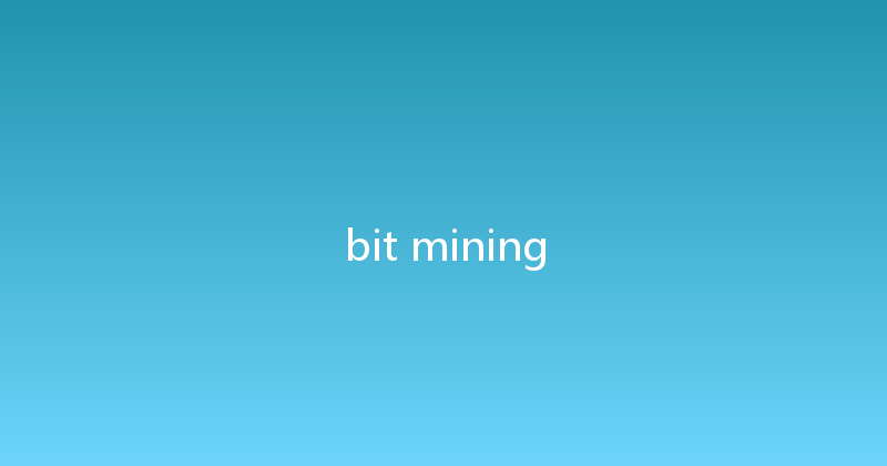 bit mining 