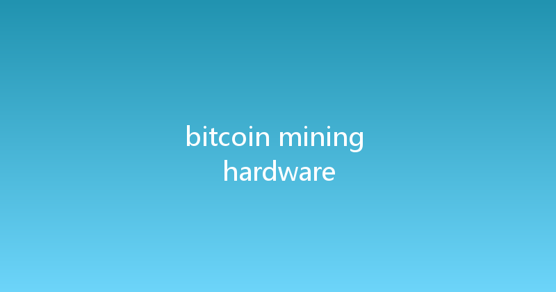 bitcoin mining hardware 