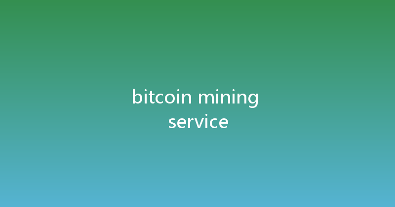 bitcoin mining service 