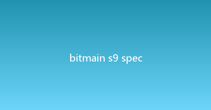 bitmain s9 spec 