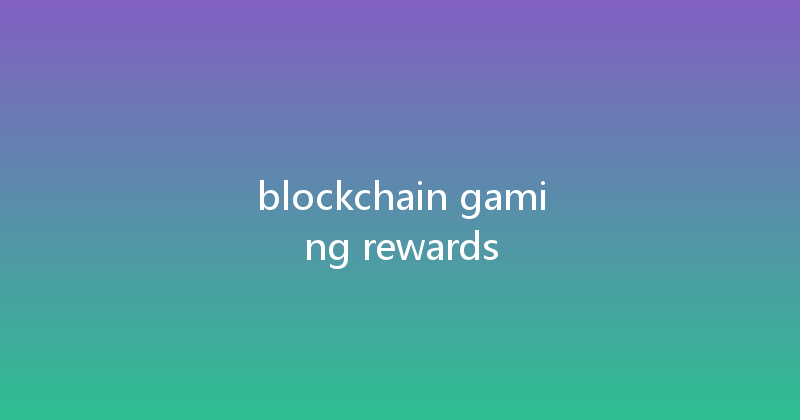 blockchain gaming rewards 