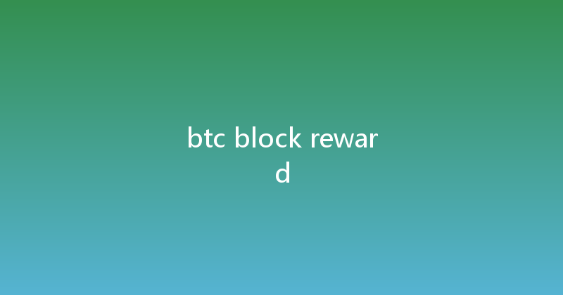 btc block reward 