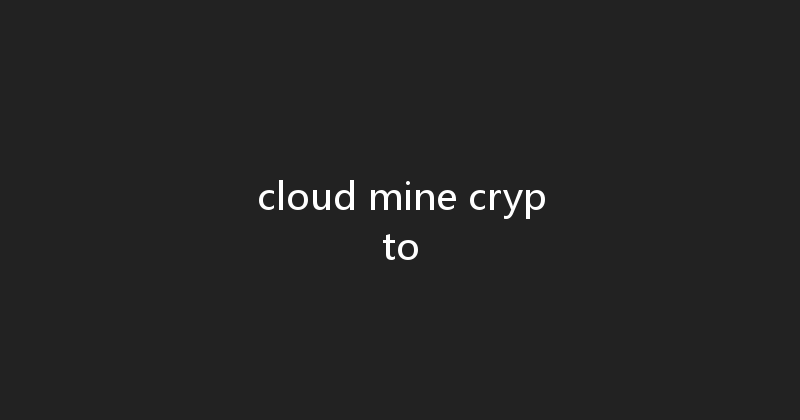 cloud mine crypto 