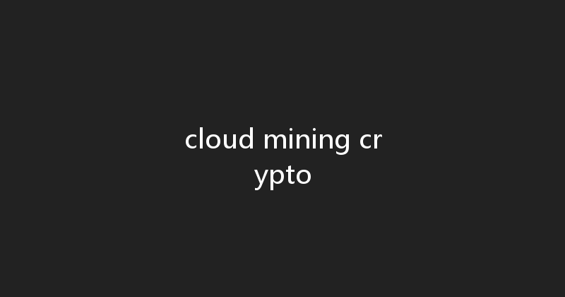 cloud mining crypto 