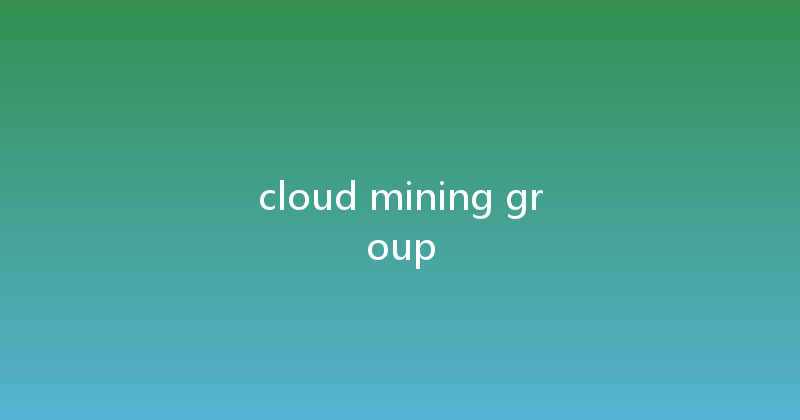 cloud mining group 