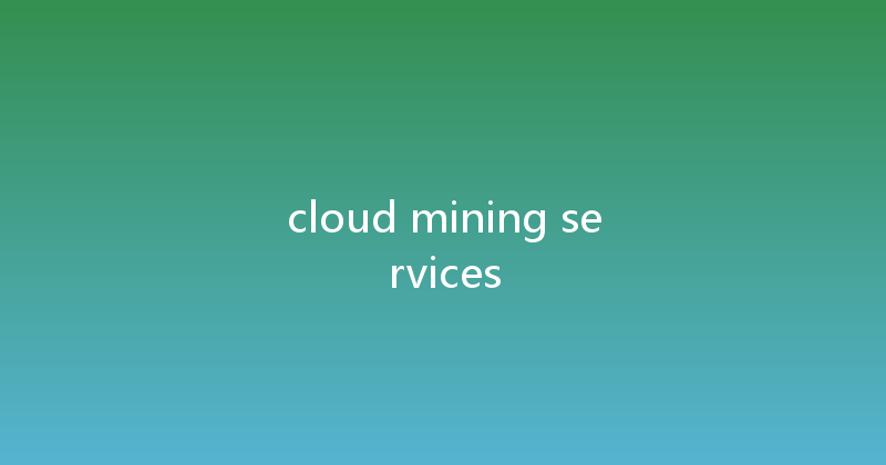 cloud mining services 
