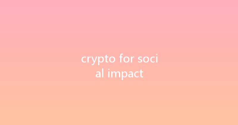 crypto for social impact 