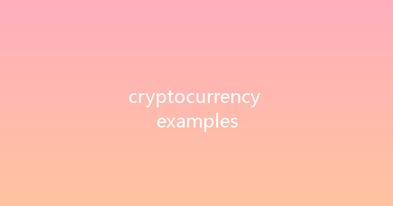 cryptocurrency examples 