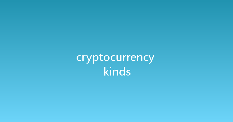 cryptocurrency kinds 