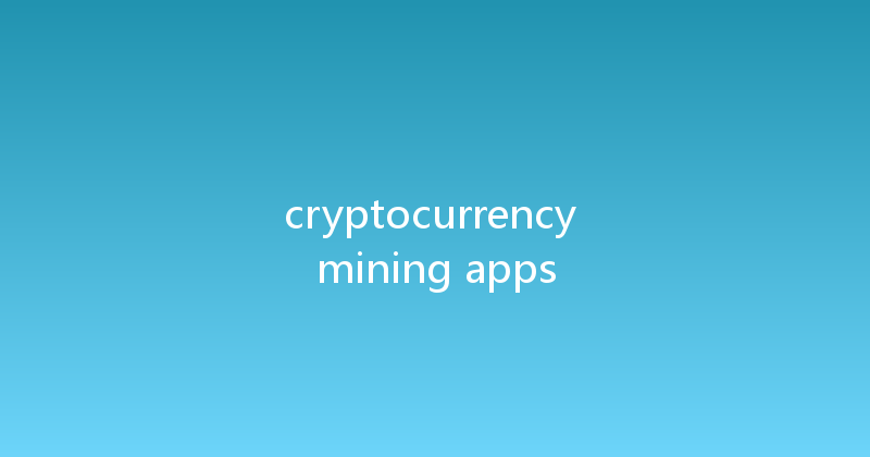 cryptocurrency mining apps 