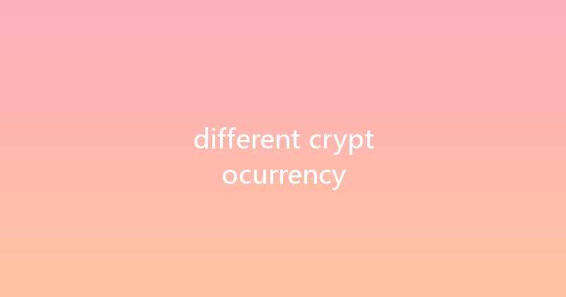 different cryptocurrency 