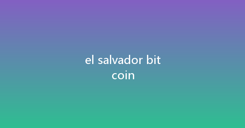 el salvador bitcoin 
