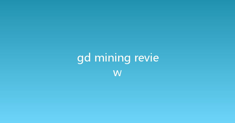 gd mining review 