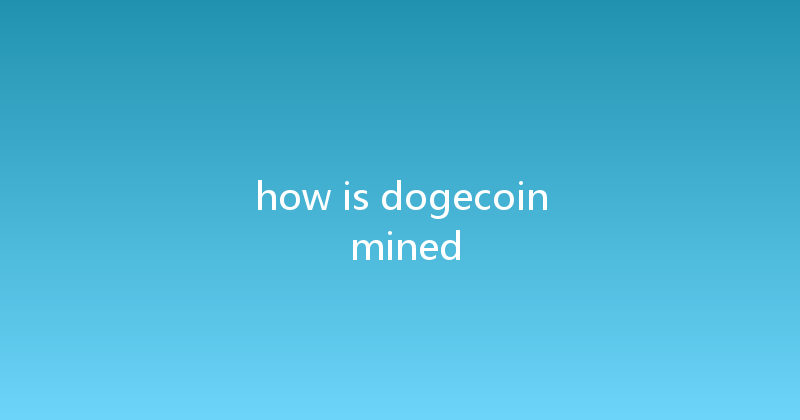 how is dogecoin mined 