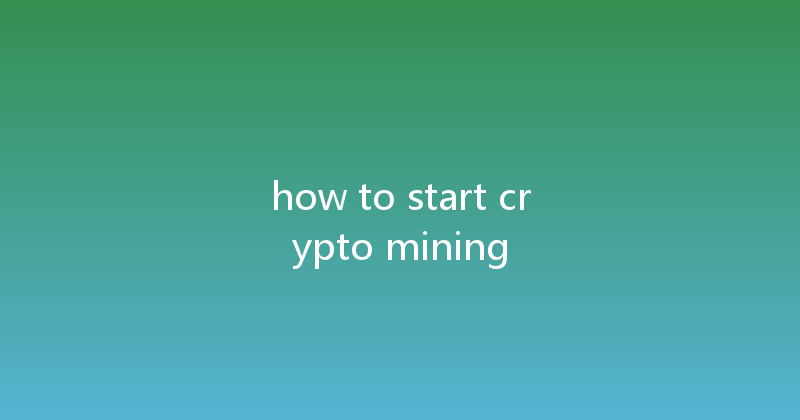 how to start crypto mining 
