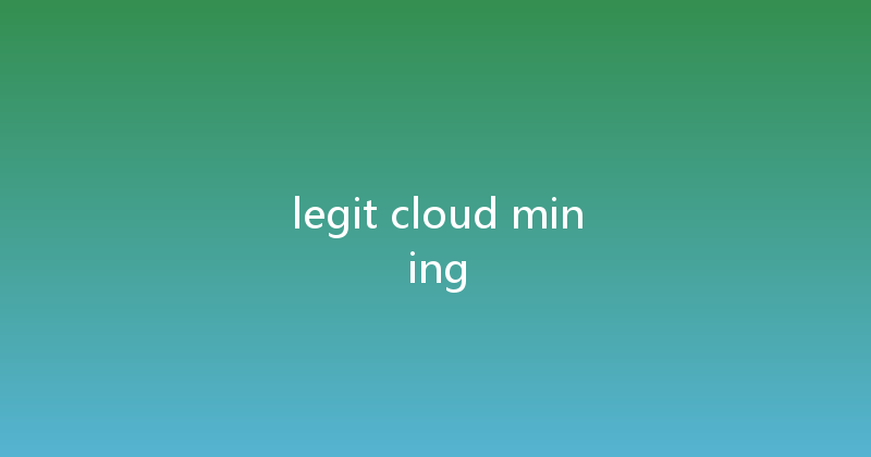 legit cloud mining 