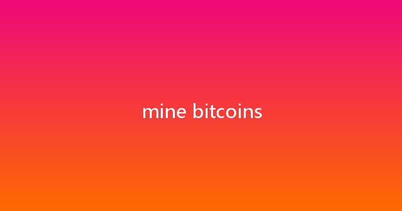 mine bitcoins 