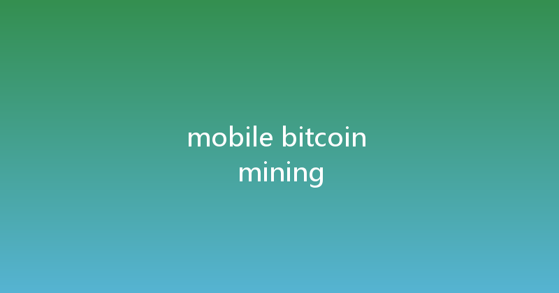 mobile bitcoin mining 