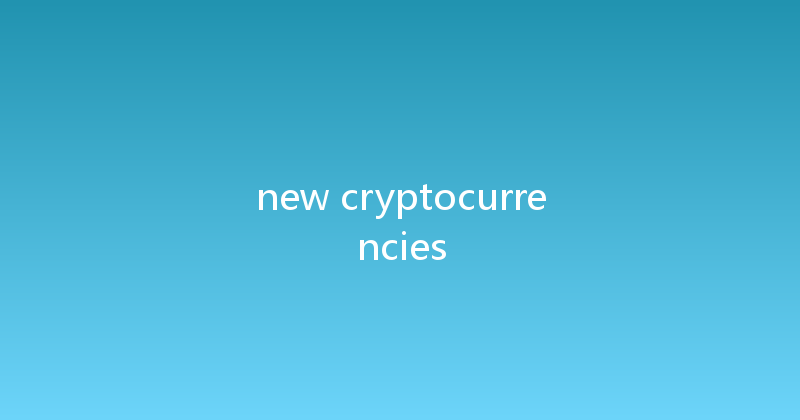 new cryptocurrencies 