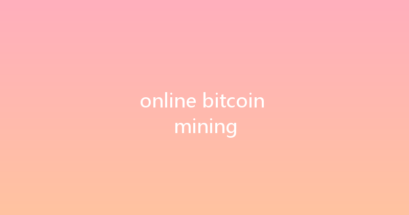 online bitcoin mining 