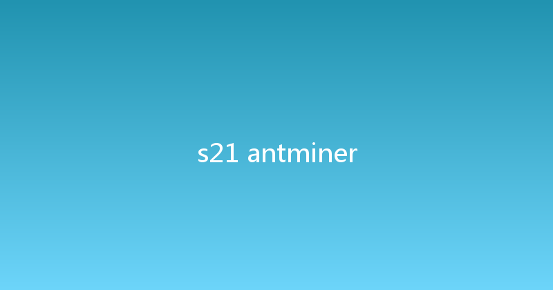 s21 antminer 