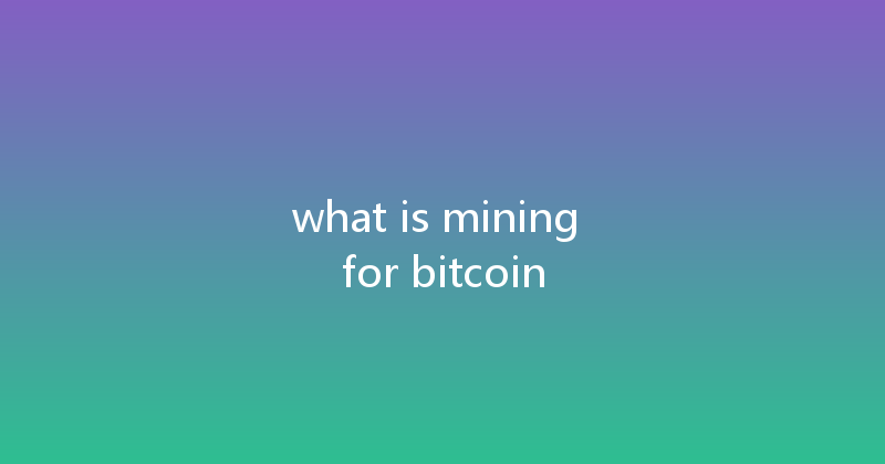 what is mining for bitcoin 